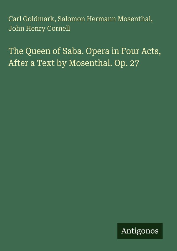 The Queen of Saba. Opera in Four Acts, After a Text by Mosenthal. O...
