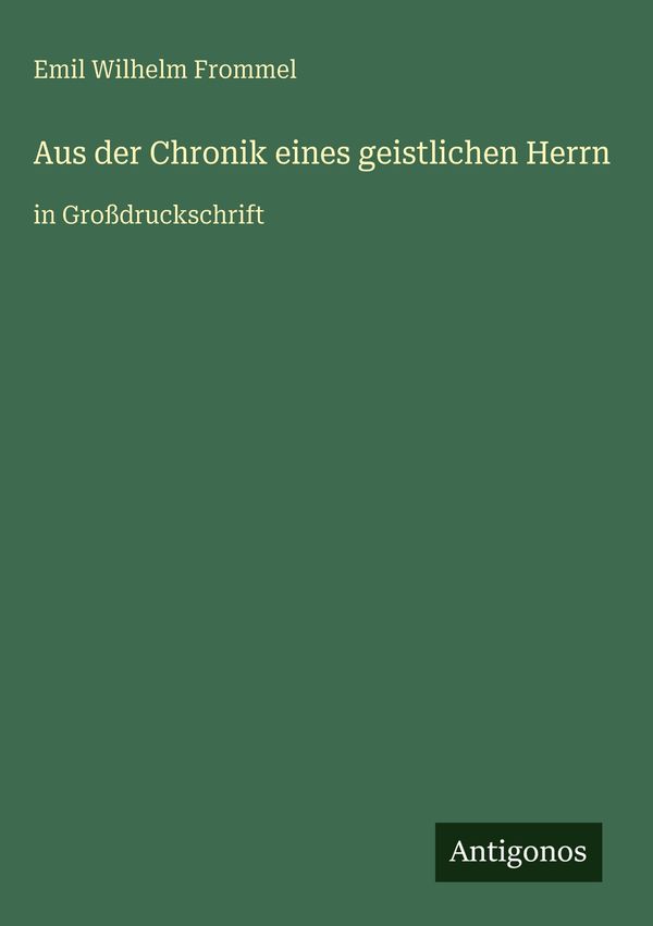 Aus der Chronik eines geistlichen Herrn - Emil Wilhelm Frommel (Buch)