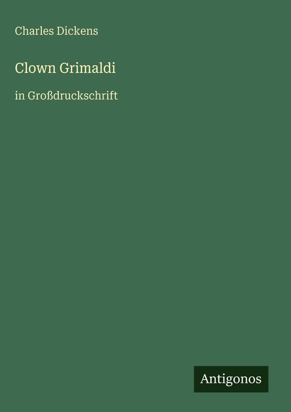 Clown Grimaldi - Charles Dickens (Buch)