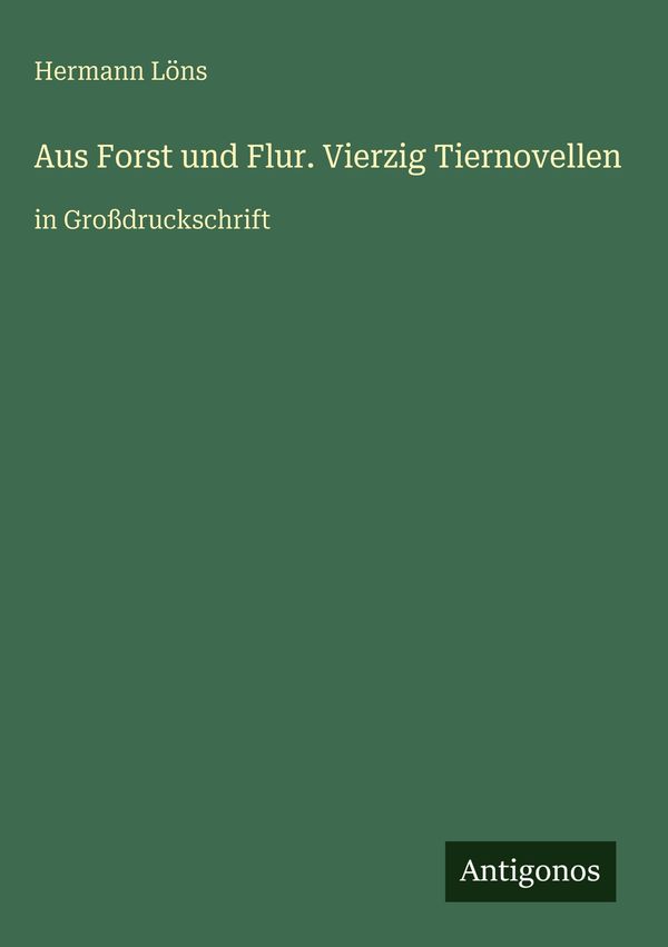 Aus Forst und Flur. Vierzig Tiernovellen - Hermann Löns (Buch)