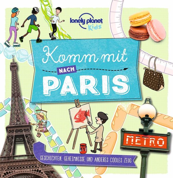 LONELY PLANET Kinderreiseführer Komm mit nach Paris (Buch)