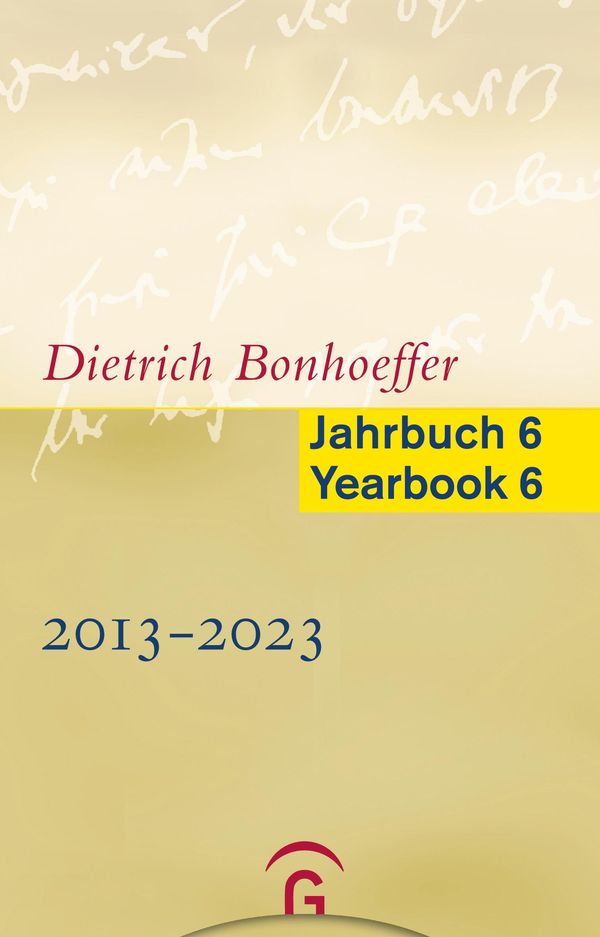 Dietrich Bonhoeffer Jahrbuch 6 / Dietrich Bonhoeffer Yearbook 6 - 2...