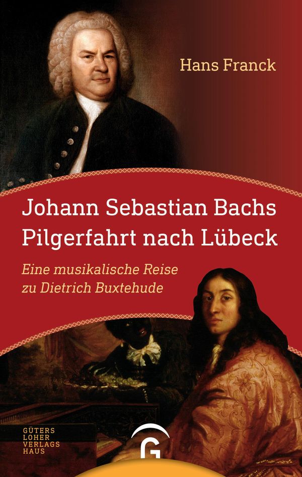 Johann Sebastian Bachs Pilgerfahrt nach Lübeck - Hans Franck (Buch)