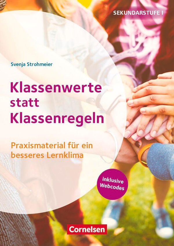 Klassenwerte statt Klassenregeln - Praxismaterial für ein besseres ...