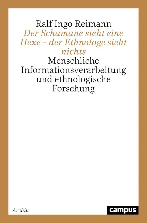 Der Schamane sieht eine Hexe - der Ethnologe sieht nichts (Buch)
