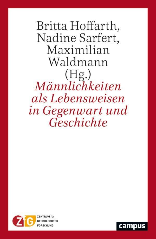 Männlichkeiten als Lebensweisen in Gegenwart und Geschichte (Buch)