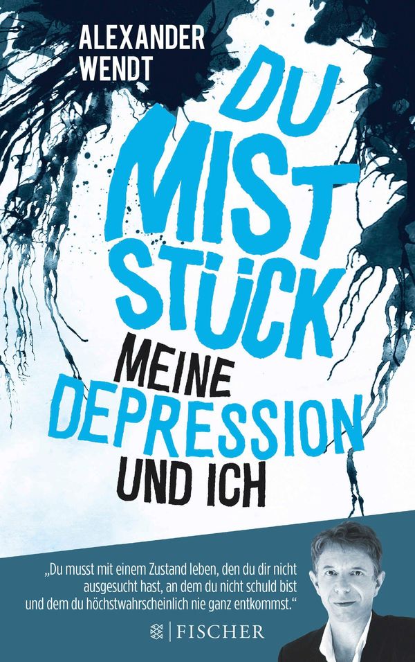 Du Miststück - Meine Depression und ich - Alexander Wendt (Buch)