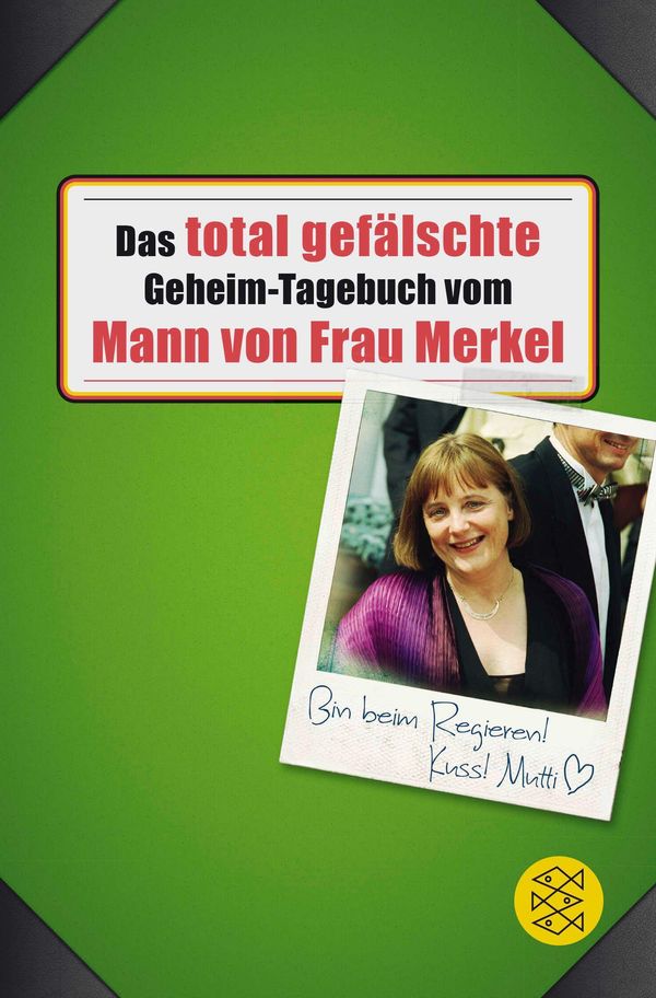 Das total gefälschte Geheim-Tagebuch vom Mann von Frau Merkel (Buch)