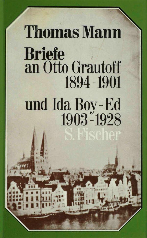 Briefe an Otto Grautoff 1894-1901 und Ida Boy-Ed 1903-1928 (Buch)