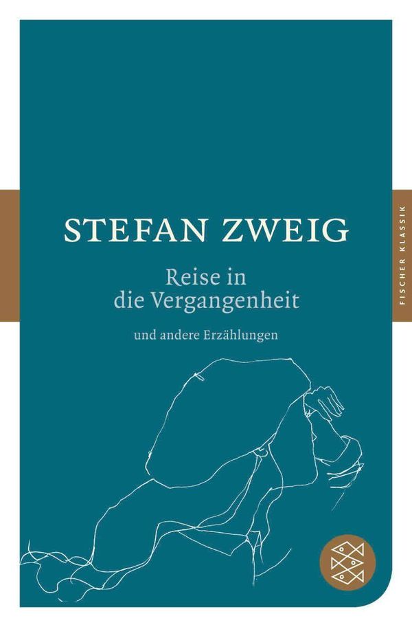 Die Reise in die Vergangenheit und andere Erzählungen - Stefan Zweig