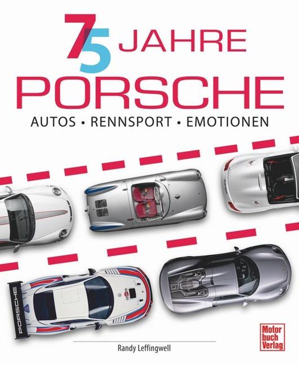 75 Jahre Porsche - Randy Leffingwell (Buch)