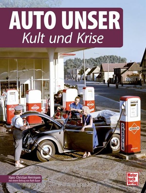 Auto Unser. Kult und Krise - Hans-Christian Herrmann (Buch)