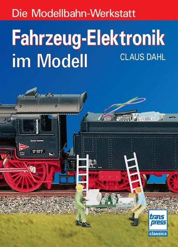 Fahrzeug-Elektronik im Modell - Claus Dahl (Buch)