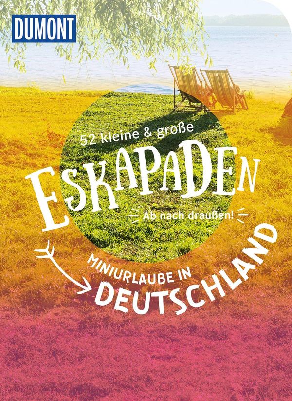 52 kleine & große Eskapaden - Miniurlaube in Deutschland (Buch)