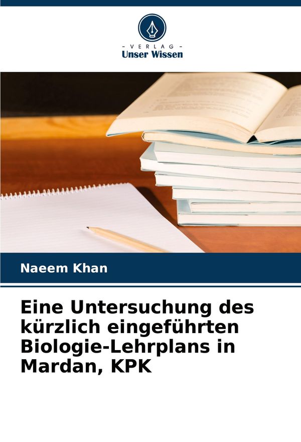 Eine Untersuchung des kürzlich eingeführten Biologie-Lehrplans in M...