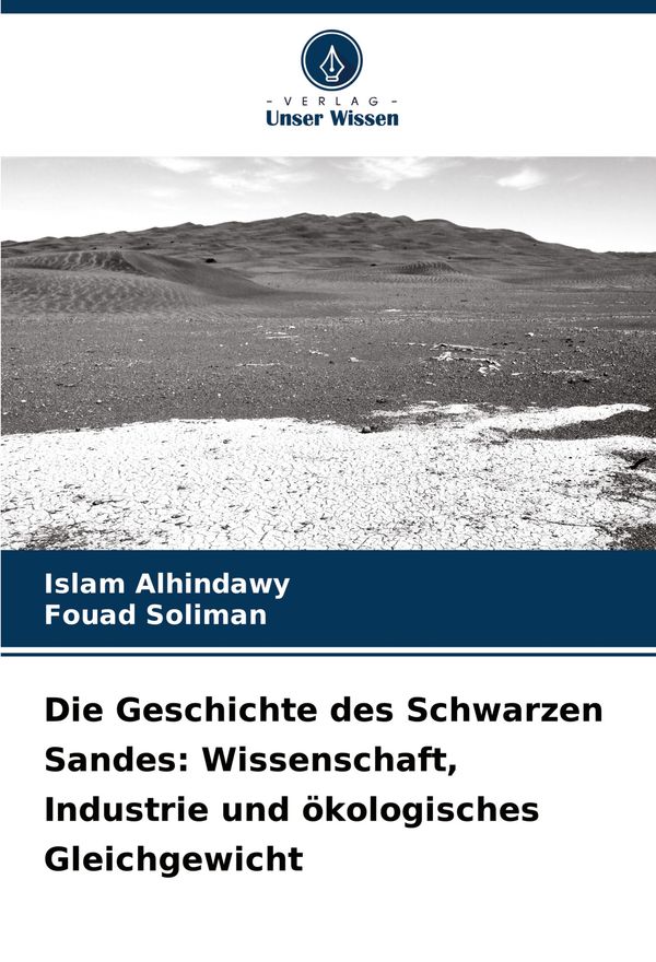 Die Geschichte des Schwarzen Sandes: Wissenschaft, Industrie und ök...
