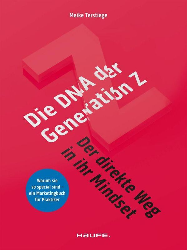 Die DNA der Generation Z - der direkte Weg in ihr Mindset (Buch)