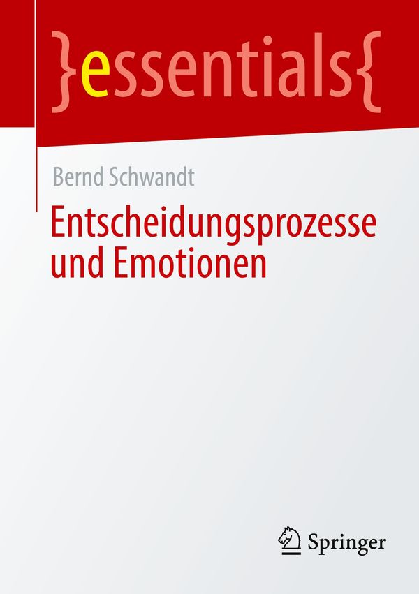 Entscheidungsprozesse und Emotionen - Bernd Schwandt (Buch)