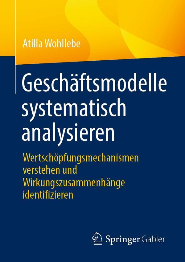 Geschäftsmodelle systematisch analysieren - Atilla Wohllebe (Buch)