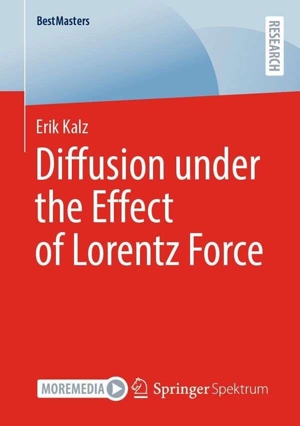 Diffusion under the Effect of Lorentz Force - Erik Kalz (Buch)