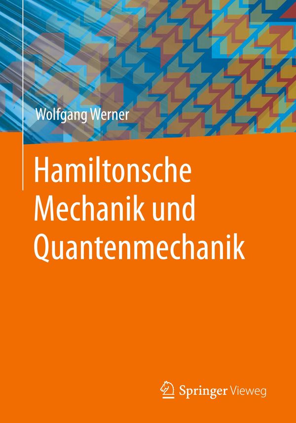 Hamiltonsche Mechanik und Quantenmechanik - Wolfgang Werner (Buch)