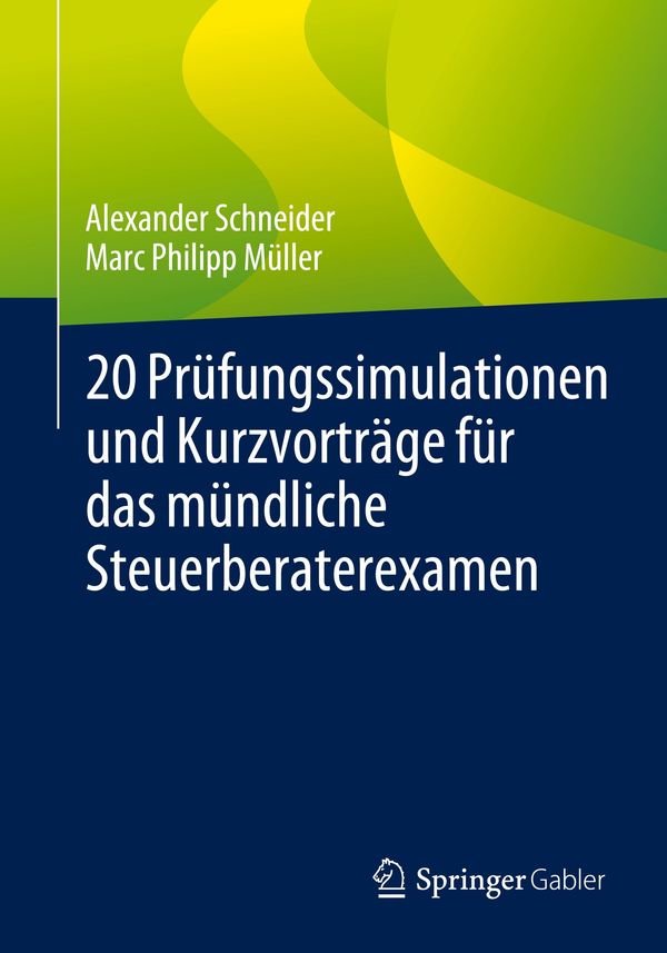 20 Prüfungssimulationen und Kurzvorträge für das mündliche Steuerbe...