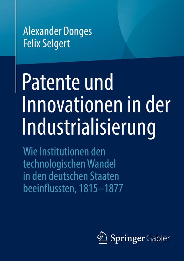 Patente und Innovationen in der Industrialisierung - Alexander Donges
