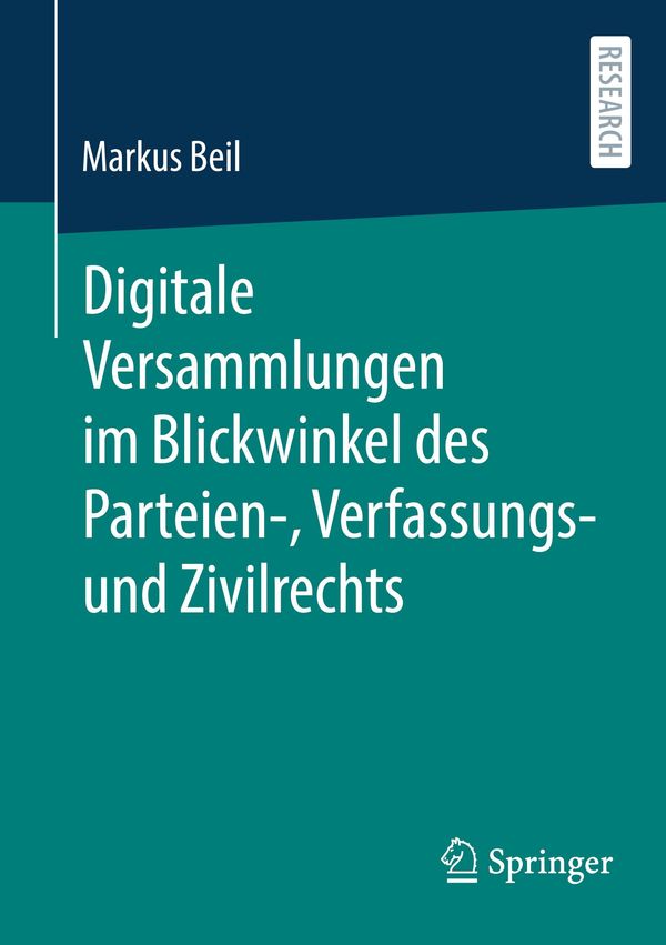 Digitale Versammlungen im Blickwinkel des Parteien-, Verfassungs- u...