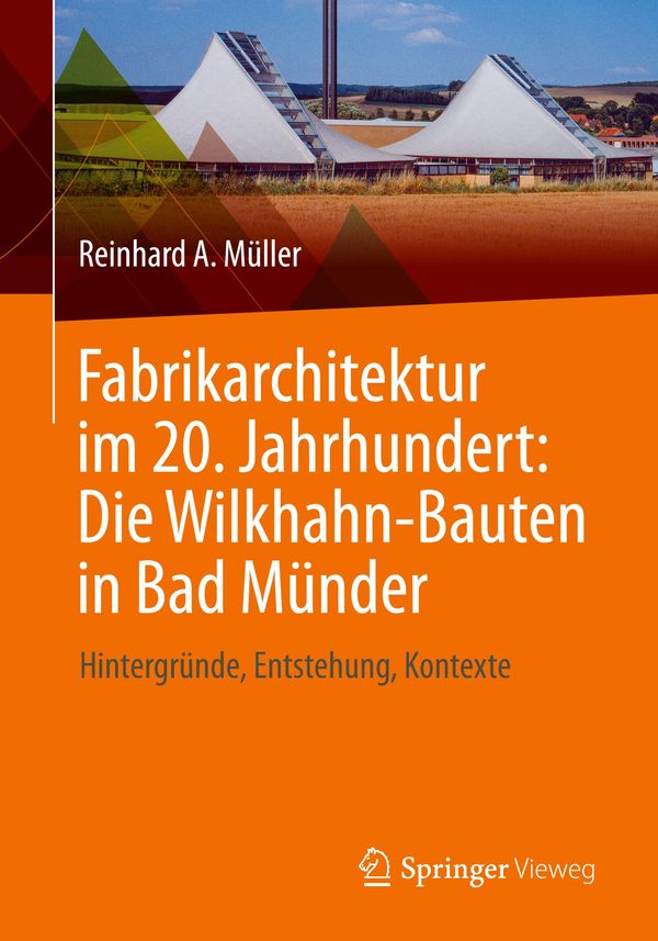 Fabrikarchitektur im 20. Jahrhundert: Die Wilkhahn-Bauten in Bad Mü...
