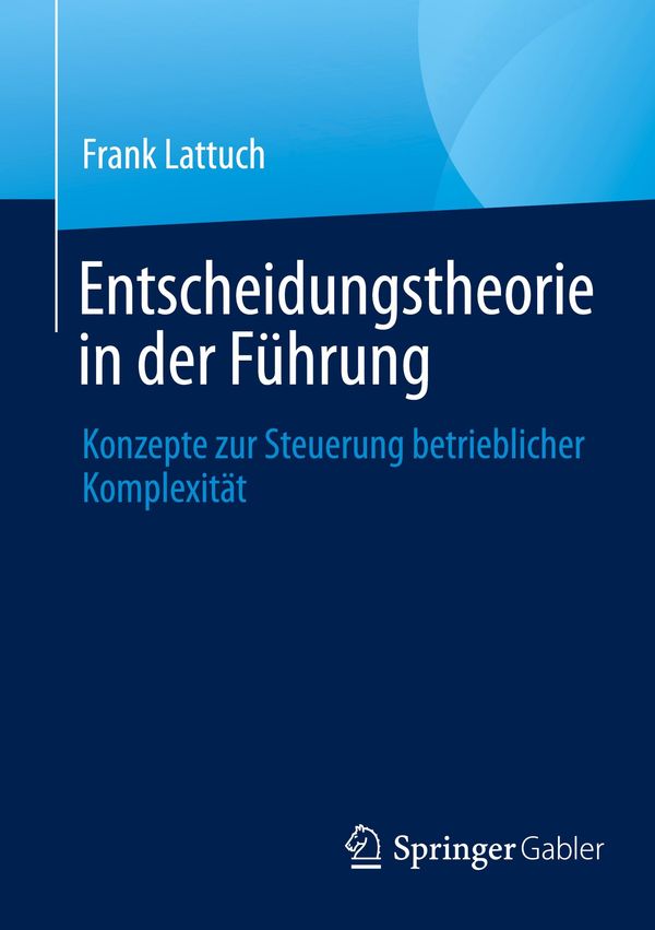 Entscheidungstheorie in der Führung - Frank Lattuch (Buch)