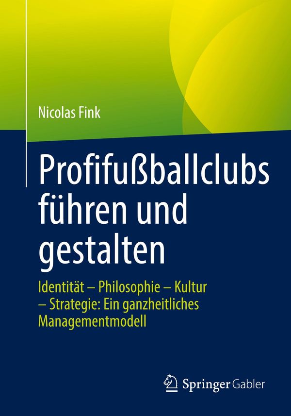 Profifußballclubs führen und gestalten - Nicolas Fink (Buch)