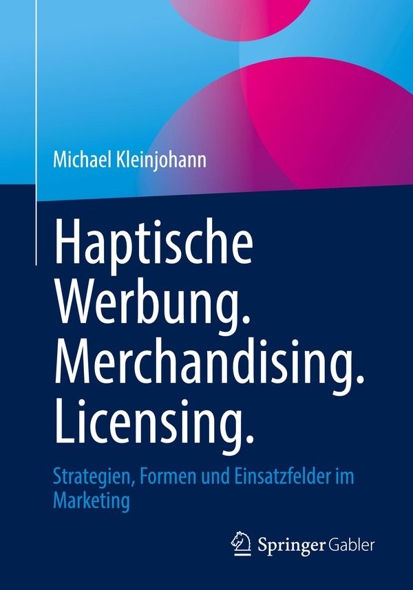 Haptische Werbung. Merchandising. Licensing. - Michael Kleinjohann
