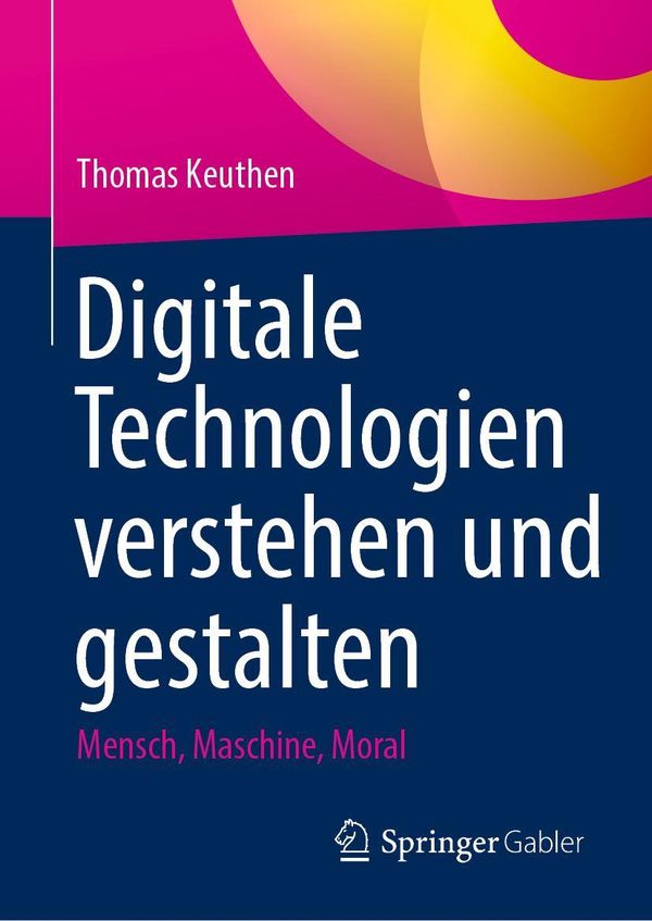 Digitale Technologien verstehen und gestalten - Thomas Keuthen (Buch)