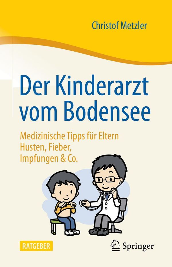 Der Kinderarzt vom Bodensee - Medizinische Tipps für Eltern (Buch)