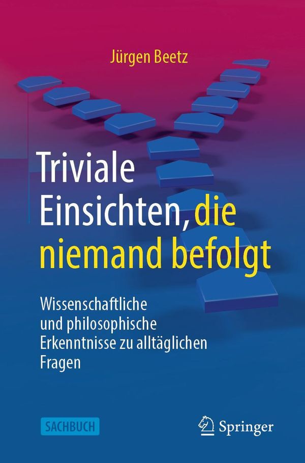 Triviale Einsichten, die niemand befolgt - Jürgen Beetz (Buch)