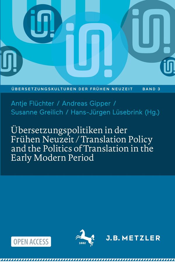 Übersetzungspolitiken in der Frühen Neuzeit / Translation Policy an...