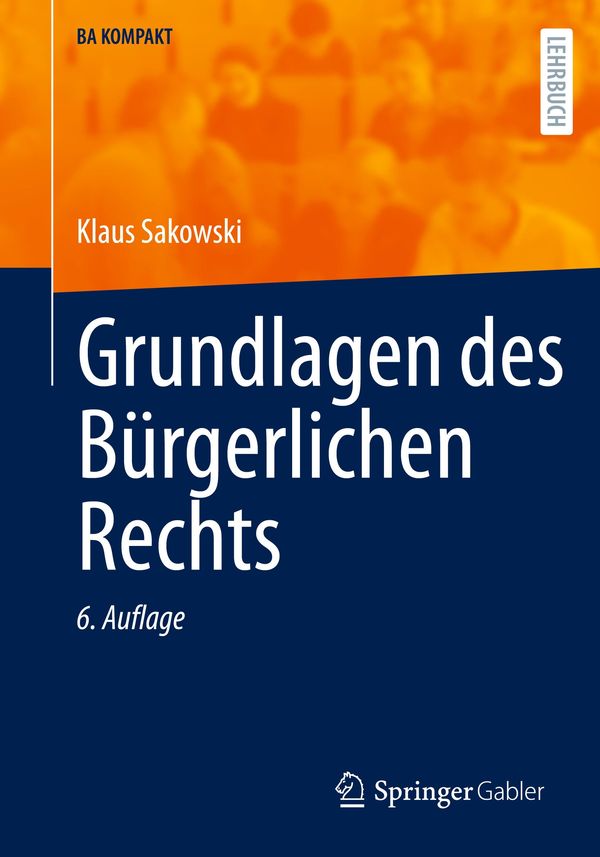 Grundlagen des Bürgerlichen Rechts - Klaus Sakowski (Buch)