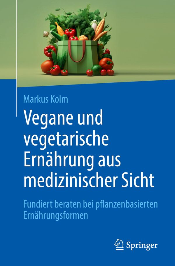 Vegane und vegetarische Ernährung aus medizinischer Sicht (Buch)
