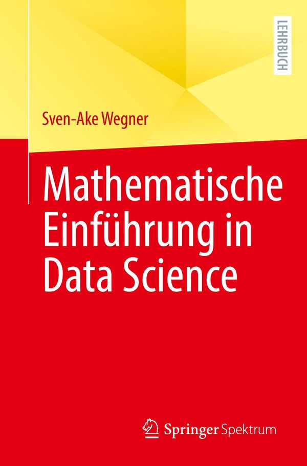 Mathematische Einführung in Data Science - Sven-Ake Wegner (Buch)