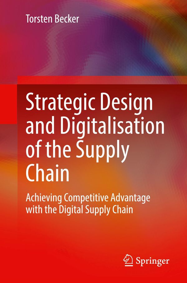 Strategic Design and Digitalisation of the Supply Chain (Buch)