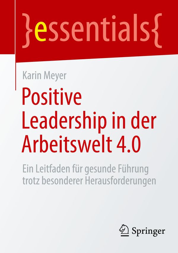 Positive Leadership in der Arbeitswelt 4.0 - Karin Meyer (Buch)