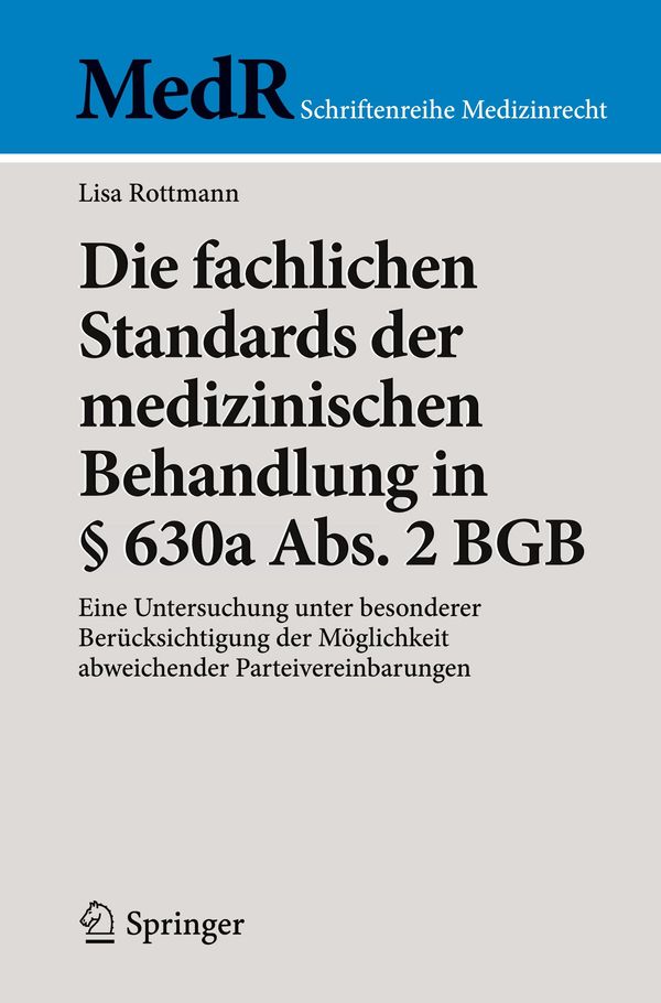 Die fachlichen Standards der medizinischen Behandlung in § 630a Abs...