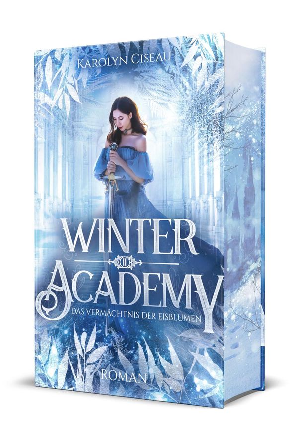 Winter Academy. Das Vermächtnis der Eisblumen - Karolyn Ciseau (Buch)