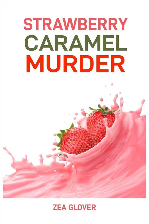 Strawberry Caramel Murder - Zea Glover (Buch)