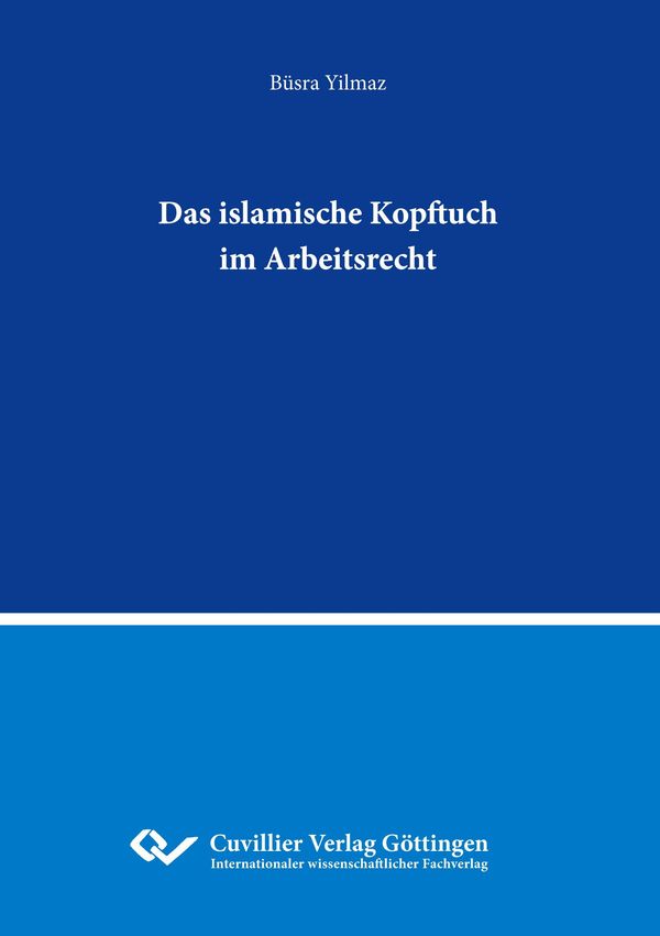 Das islamische Kopftuch im Arbeitsrecht - Büsra Yilmaz (Buch)