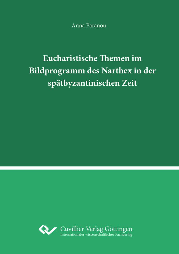 Eucharistische Themen im Bildprogramm des Narthex in der spätbyzant...