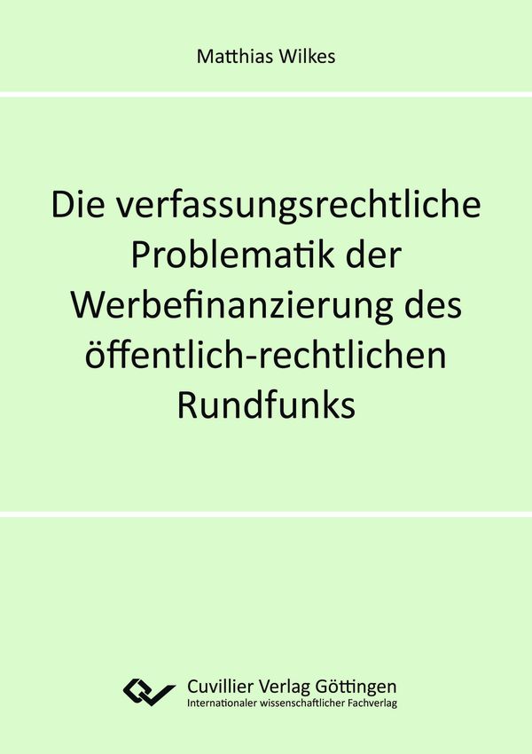 Die verfassungsrechtliche Problematik der Werbefinanzierung des öff...