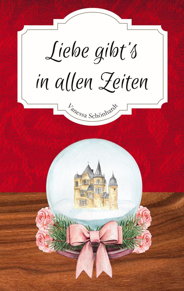 Liebe gibts in allen Zeiten - Vanessa Schönhardt (Buch)