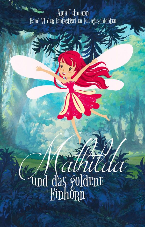 Mathilda und das goldene Einhorn - Anja Lehmann (Buch)