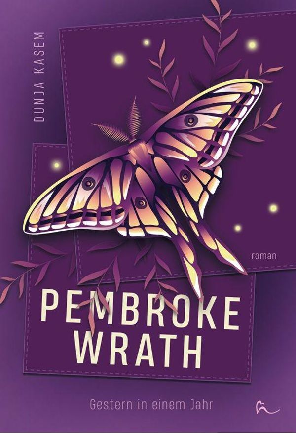 Pembroke Wrath - Gestern in einem Jahr - Dunja Kasem (Buch)